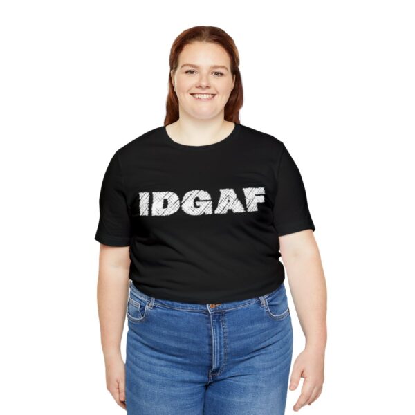 Brat Life "IDGAF" Unisex Jersey Short Sleeve Tee - Image 7