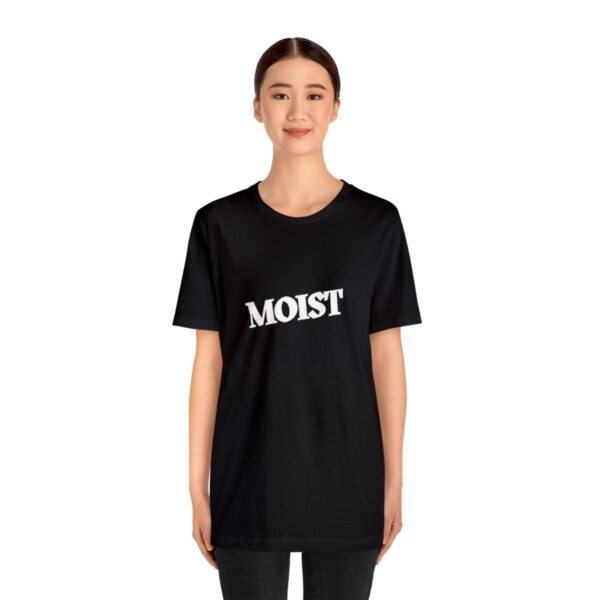 Brat Life "Moist" Unisex Jersey Short Sleeve Tee - Image 3
