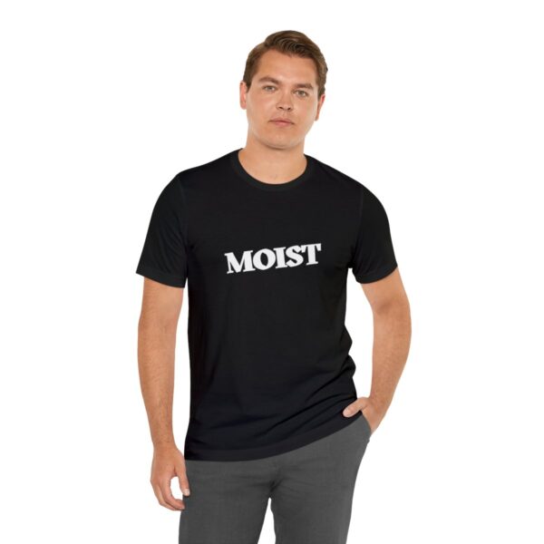 Brat Life "Moist" Unisex Jersey Short Sleeve Tee - Image 6