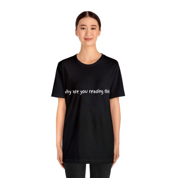 Brat Life "why are you reading this" Unisex Jersey Short Sleeve Tee - Image 3