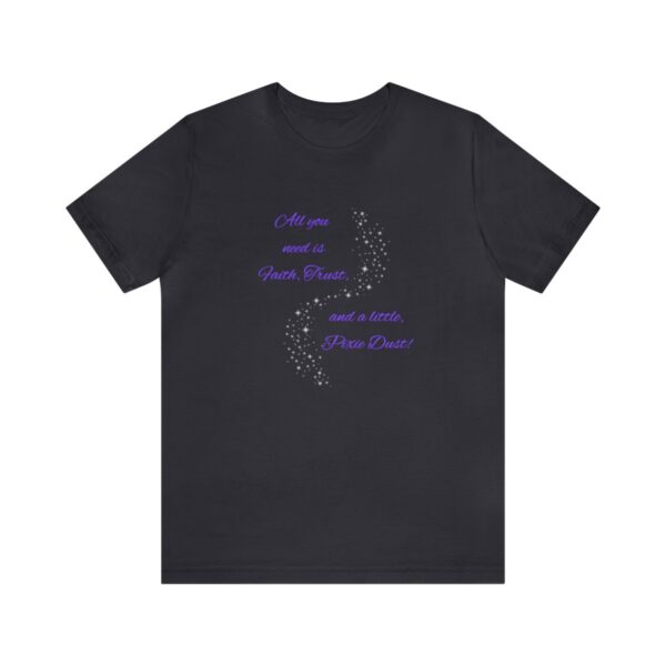 "Faith, Trust, and Pixie Dust" Dusted Unisex Jersey Short Sleeve Tee - Image 13