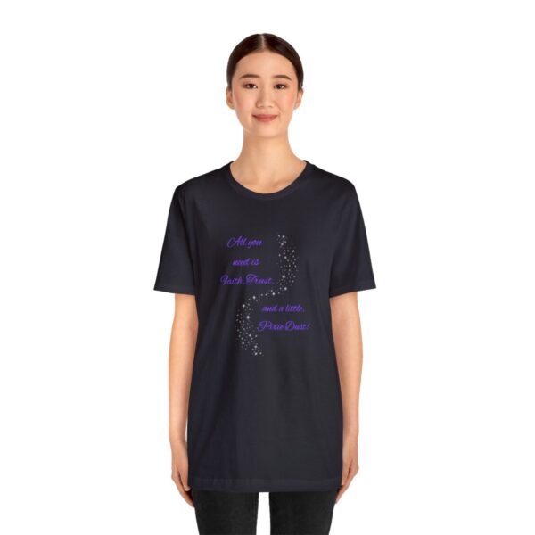 "Faith, Trust, and Pixie Dust" Dusted Unisex Jersey Short Sleeve Tee - Image 15