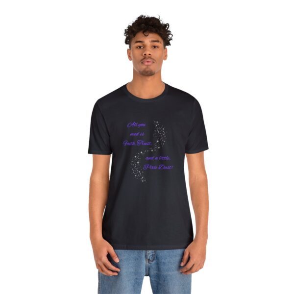 "Faith, Trust, and Pixie Dust" Dusted Unisex Jersey Short Sleeve Tee - Image 16