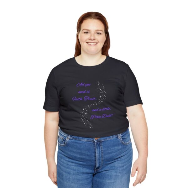 "Faith, Trust, and Pixie Dust" Dusted Unisex Jersey Short Sleeve Tee - Image 19