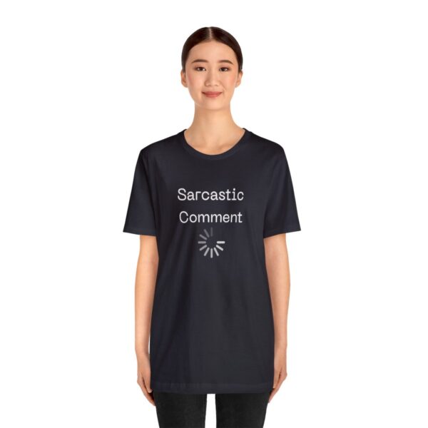 Brat Life "Sarcastic Comment Loading" Unisex Jersey Short Sleeve Tee - Image 39