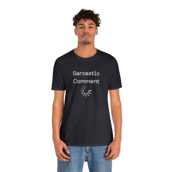 Brat Life "Sarcastic Comment Loading" Unisex Jersey Short Sleeve Tee - Image 40