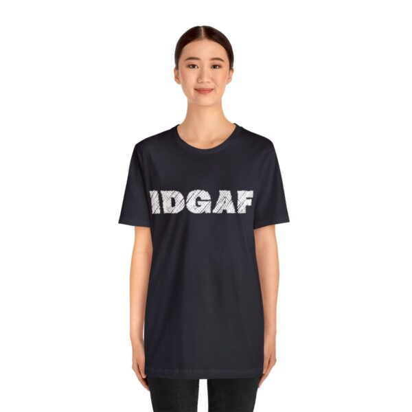 Brat Life "IDGAF" Unisex Jersey Short Sleeve Tee - Image 63