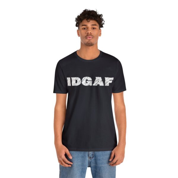 Brat Life "IDGAF" Unisex Jersey Short Sleeve Tee - Image 64