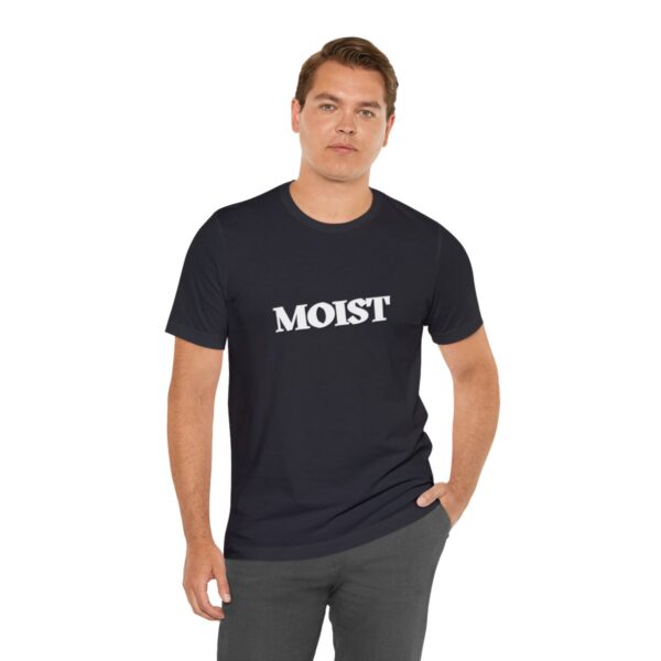 Brat Life "Moist" Unisex Jersey Short Sleeve Tee - Image 54