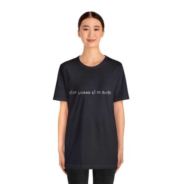 Brat Life "Stop looking at my boobs" Unisex Jersey Short Sleeve Tee - Image 27
