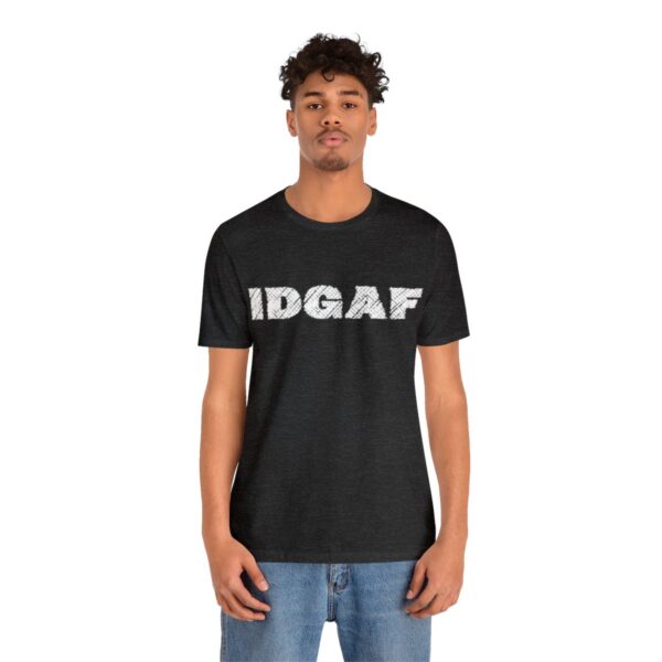 Brat Life "IDGAF" Unisex Jersey Short Sleeve Tee - Image 100