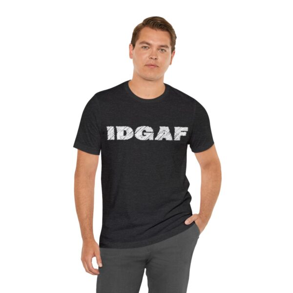 Brat Life "IDGAF" Unisex Jersey Short Sleeve Tee - Image 102