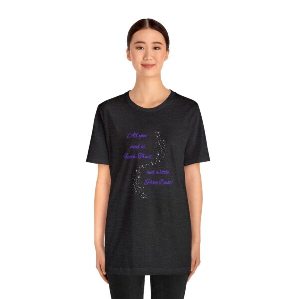 "Faith, Trust, and Pixie Dust" Dusted Unisex Jersey Short Sleeve Tee - Image 27