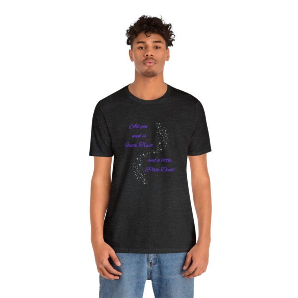 "Faith, Trust, and Pixie Dust" Dusted Unisex Jersey Short Sleeve Tee - Image 28