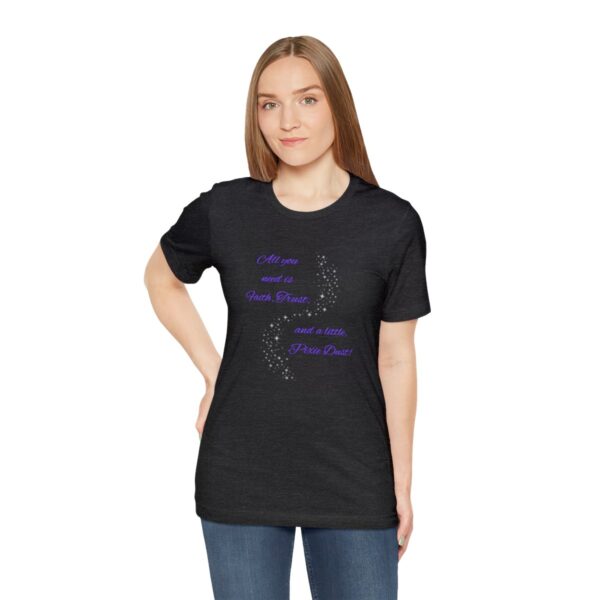 "Faith, Trust, and Pixie Dust" Dusted Unisex Jersey Short Sleeve Tee - Image 29