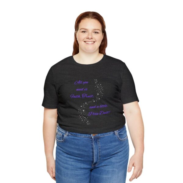 "Faith, Trust, and Pixie Dust" Dusted Unisex Jersey Short Sleeve Tee - Image 31