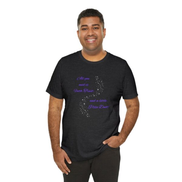 "Faith, Trust, and Pixie Dust" Dusted Unisex Jersey Short Sleeve Tee - Image 32