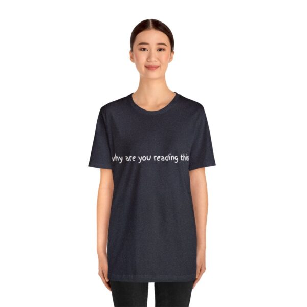 Brat Life "why are you reading this" Unisex Jersey Short Sleeve Tee - Image 51