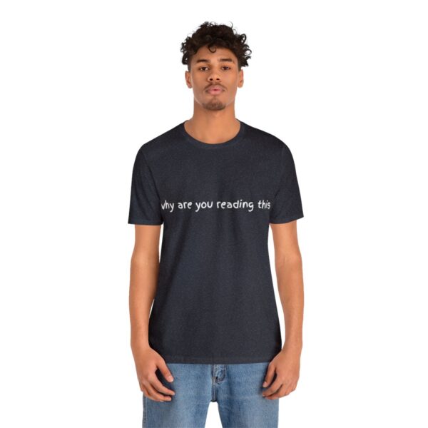 Brat Life "why are you reading this" Unisex Jersey Short Sleeve Tee - Image 52