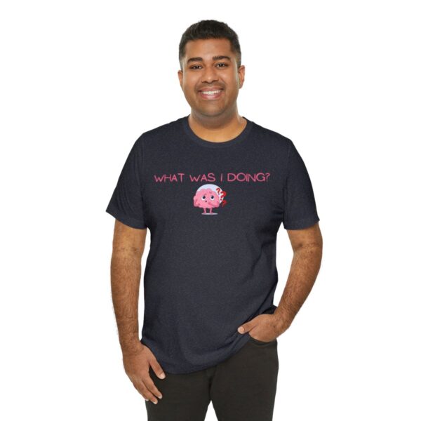 Brat Life "What was I doing?" Unisex Jersey Short Sleeve Tee - Image 140