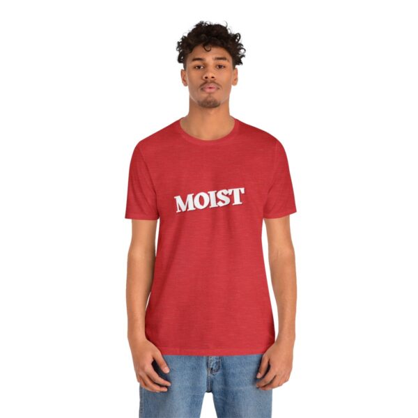Brat Life "Moist" Unisex Jersey Short Sleeve Tee - Image 172