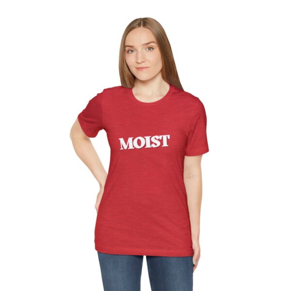 Brat Life "Moist" Unisex Jersey Short Sleeve Tee - Image 173
