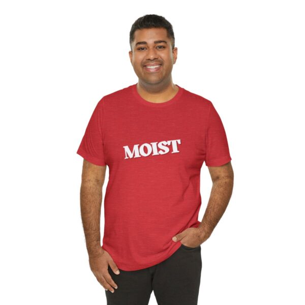 Brat Life "Moist" Unisex Jersey Short Sleeve Tee - Image 176