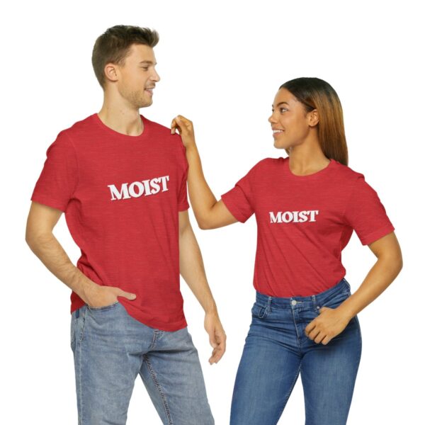Brat Life "Moist" Unisex Jersey Short Sleeve Tee - Image 178