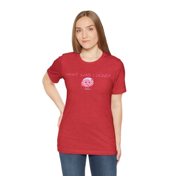 Brat Life "What was I doing?" Unisex Jersey Short Sleeve Tee - Image 185