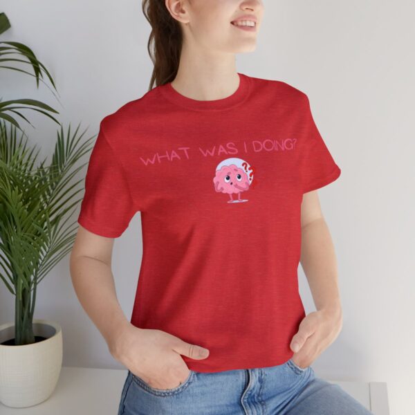 Brat Life "What was I doing?" Unisex Jersey Short Sleeve Tee - Image 189