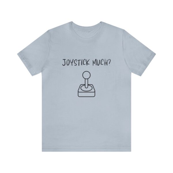 Brat Life "Joystick much?" Unisex Jersey Short Sleeve Tee - Image 169
