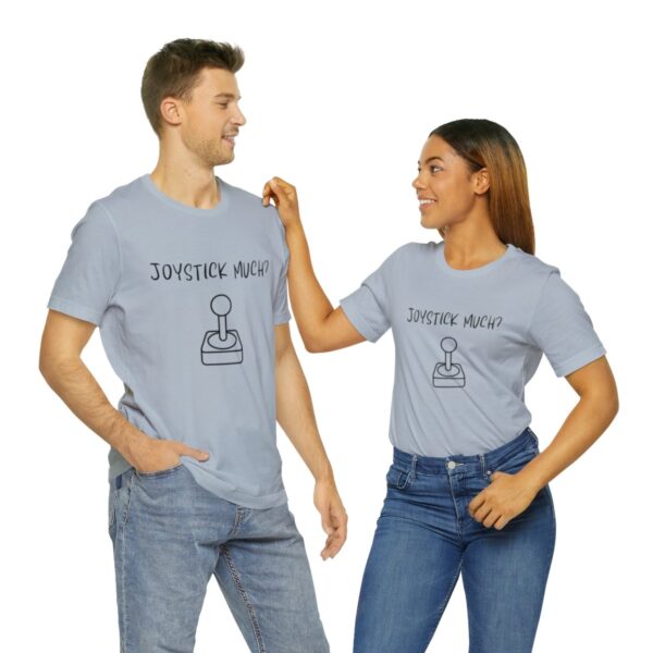 Brat Life "Joystick much?" Unisex Jersey Short Sleeve Tee - Image 178