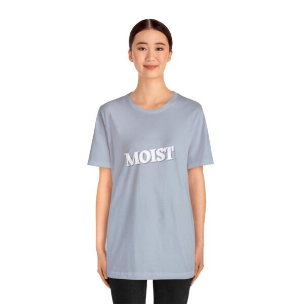 Brat Life "Moist" Unisex Jersey Short Sleeve Tee - Image 99