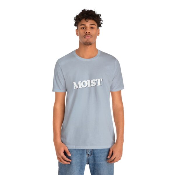 Brat Life "Moist" Unisex Jersey Short Sleeve Tee - Image 100
