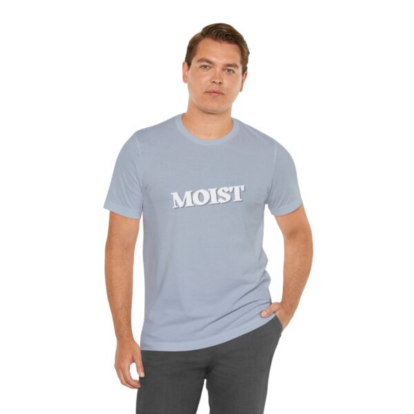 Brat Life "Moist" Unisex Jersey Short Sleeve Tee - Image 102