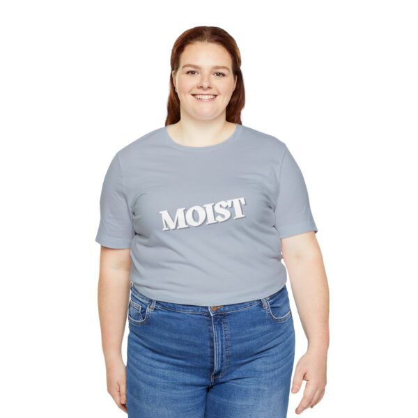Brat Life "Moist" Unisex Jersey Short Sleeve Tee - Image 103