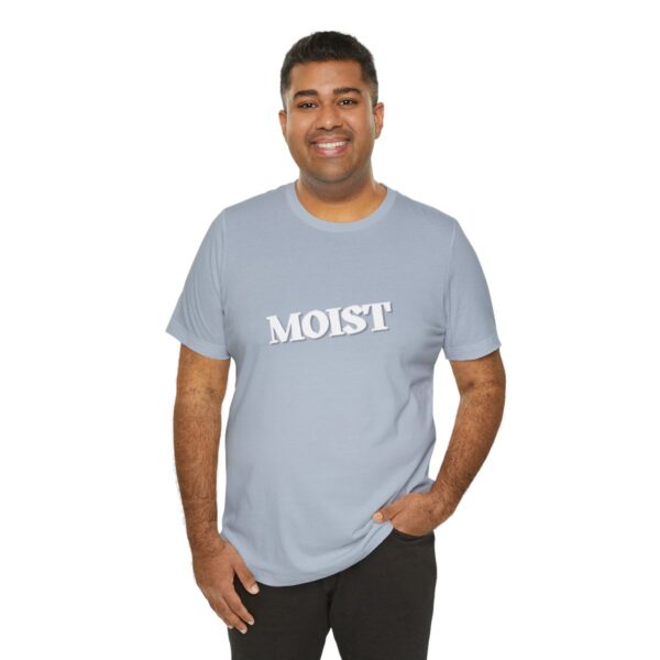 Brat Life "Moist" Unisex Jersey Short Sleeve Tee - Image 104