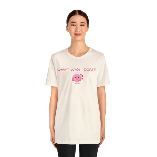 Brat Life "What was I doing?" Unisex Jersey Short Sleeve Tee - Image 39