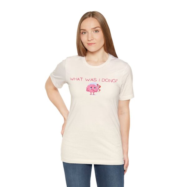Brat Life "What was I doing?" Unisex Jersey Short Sleeve Tee - Image 41