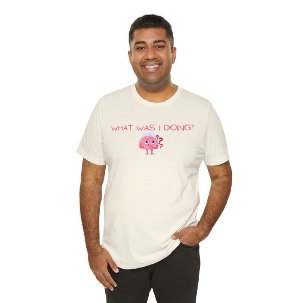 Brat Life "What was I doing?" Unisex Jersey Short Sleeve Tee - Image 44