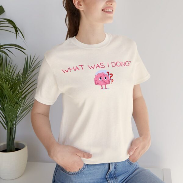 Brat Life "What was I doing?" Unisex Jersey Short Sleeve Tee - Image 45