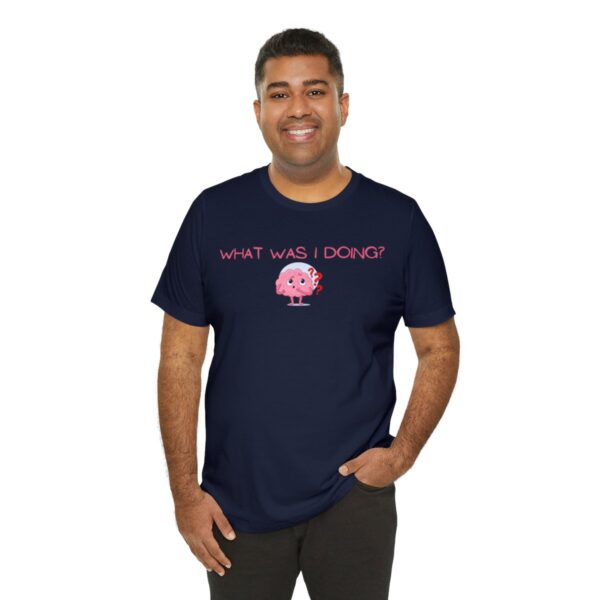 Brat Life "What was I doing?" Unisex Jersey Short Sleeve Tee - Image 152