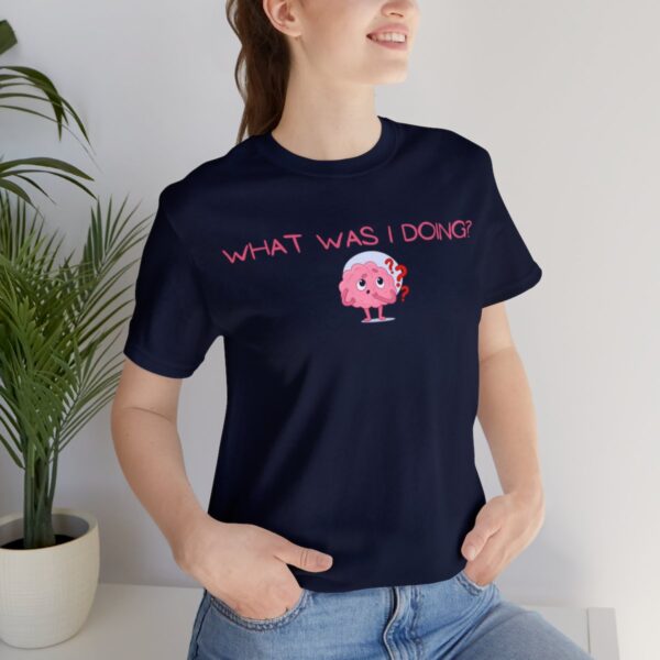 Brat Life "What was I doing?" Unisex Jersey Short Sleeve Tee - Image 153
