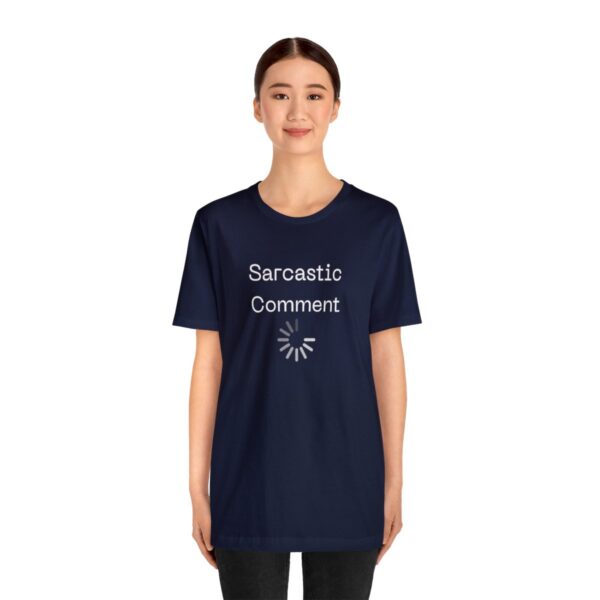 Brat Life "Sarcastic Comment Loading" Unisex Jersey Short Sleeve Tee - Image 135