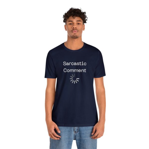 Brat Life "Sarcastic Comment Loading" Unisex Jersey Short Sleeve Tee - Image 136