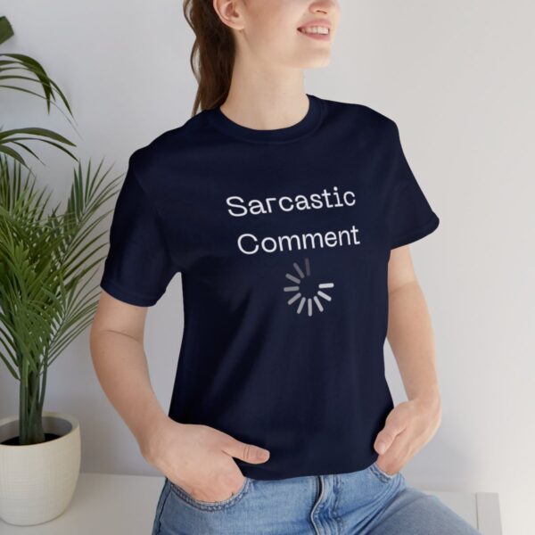 Brat Life "Sarcastic Comment Loading" Unisex Jersey Short Sleeve Tee - Image 141