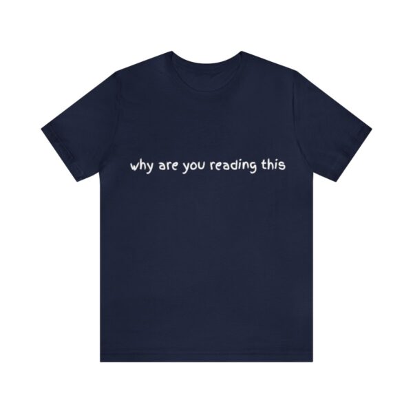 Brat Life "why are you reading this" Unisex Jersey Short Sleeve Tee - Image 61