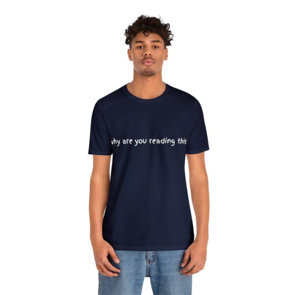 Brat Life "why are you reading this" Unisex Jersey Short Sleeve Tee - Image 64