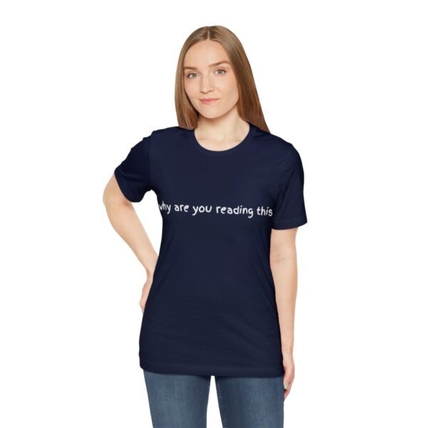 Brat Life "why are you reading this" Unisex Jersey Short Sleeve Tee - Image 65