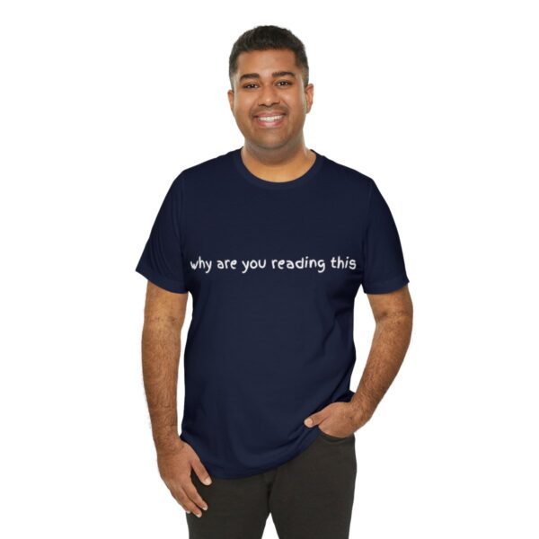Brat Life "why are you reading this" Unisex Jersey Short Sleeve Tee - Image 68